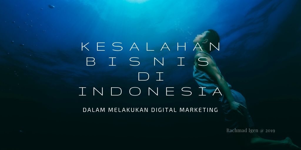 Kesalahan Bisnis di Indonesia Dalam Pemasaran Digital