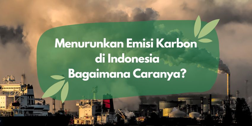 Menurunkan Emisi Karbon di Indonesia