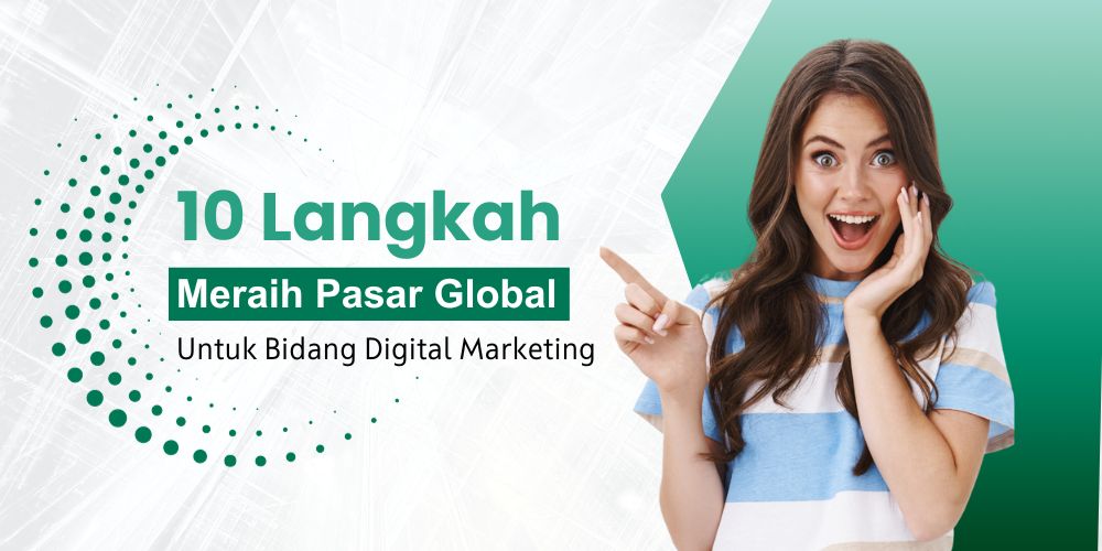 Meraih Peluang Pasar Global untuk Jasa Digital Marketing